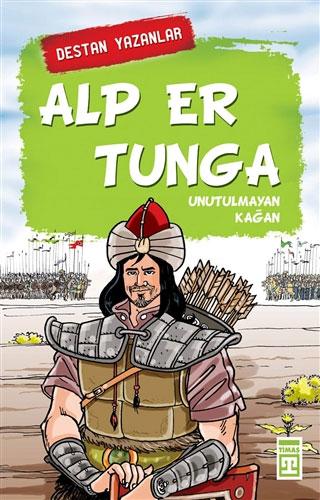 Destan Yazanlar - Alp Er Tunga 