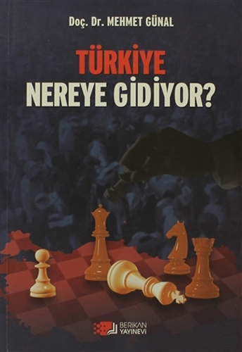 Türkiye Nereye Gidiyor?