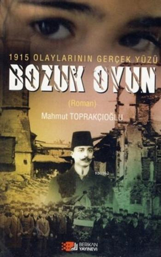 1915 Olaylarının Gerçek Yüzü Bozuk Oyun 1915 Olaylarının Gerçek Yüzü Bozuk Oyun