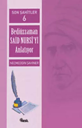 Son Şahitler 6 - Bediüzzaman Said Nursi’yi Anlatıyor 