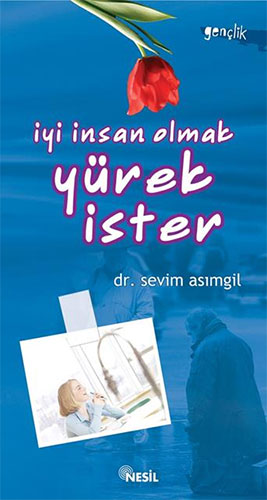 İyi İnsan Olmak Yürek İster İyi İnsan Olmak Yürek İster