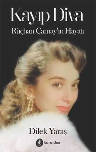 Kayıp Diva - Rüçhan Çamay’In Hayatı Kayıp Diva - Rüçhan Çamay’In Hayatı