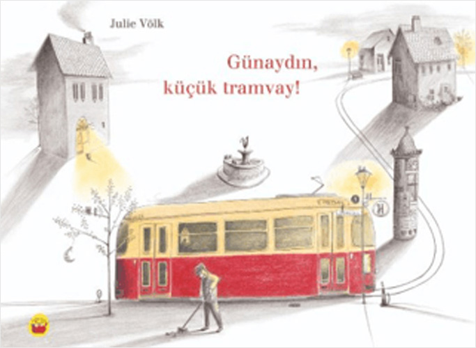 Günaydın Küçük Tramvay!