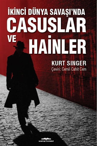 İkinci Dünya Savaşı’nda Casuslar ve Hainler