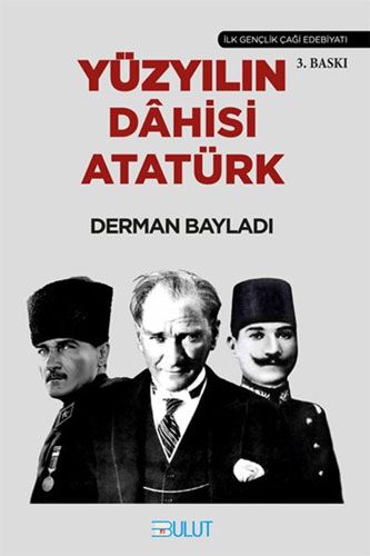 Yüzyılın Dahisi Atatürk Yüzyılın Dahisi Atatürk