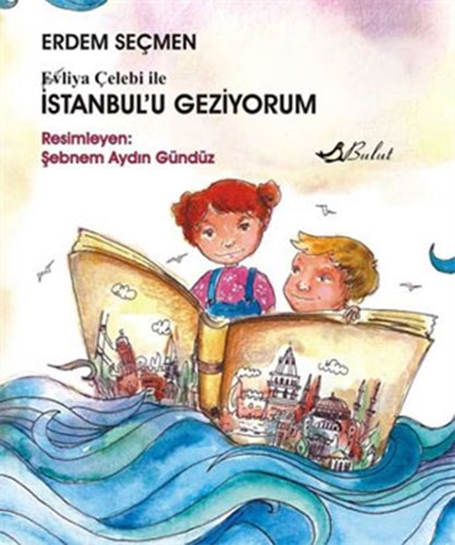Evliya Çelebi İle İstanbulun Geziy. Evliya Çelebi İle İstanbulun Geziy.