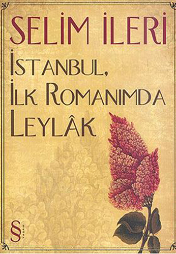 İstanbul, İlk Romanımda Leylâk
