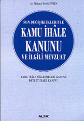 Kamu İhâle Kanunu ve İlgili Mevzuat 