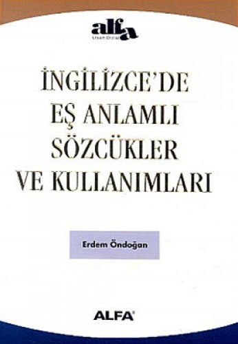 İngilizcede Eş Anlamlı Sözcükler ve Kullanımları