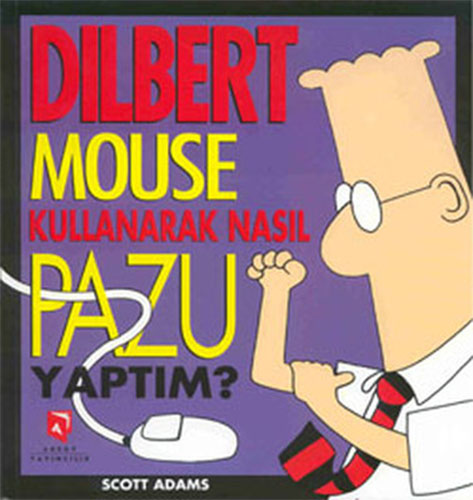 Dilbert - Mouse Kullanarak Nasıl Pazu Yaptım? Dilbert - Mouse Kullanarak Nasıl Pazu Yaptım?