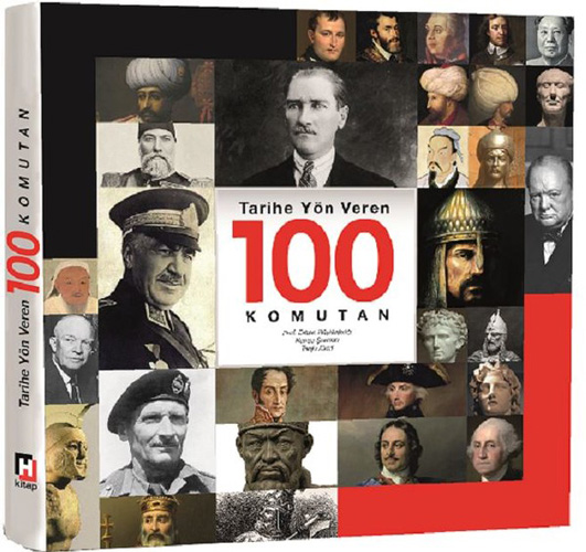 Tarihe Yön Veren 100 Komutan Tarihe Yön Veren 100 Komutan