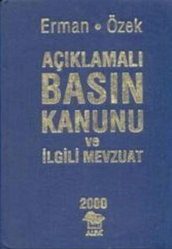 Açıklamalı Basın Kanunu ve İlgili Mevzuat