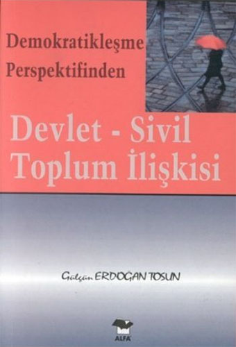 Demokratikleşme Perspektifinden Devlet - Sivil Toplum İlişkisi