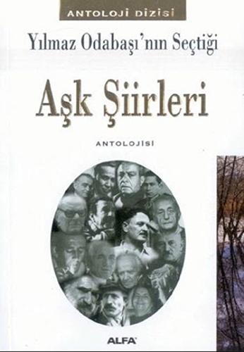 Yılmaz Odabaşı'nın Seçtiği Aşk Şiirleri Antolojsi
