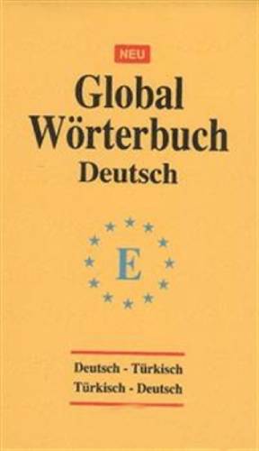 Global Wörterbuch Deutsch  -  Deutsch - Türkish / Türkish - Deutsch
