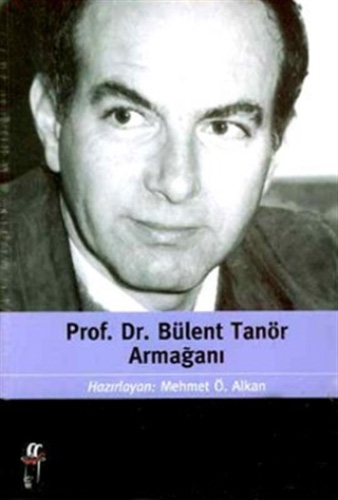 Prof. Dr. Bülent Tanör Armağanı Prof. Dr. Bülent Tanör Armağanı