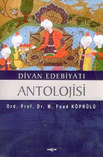 Divan Edebiyatı Antolojisi Divan Edebiyatı Antolojisi