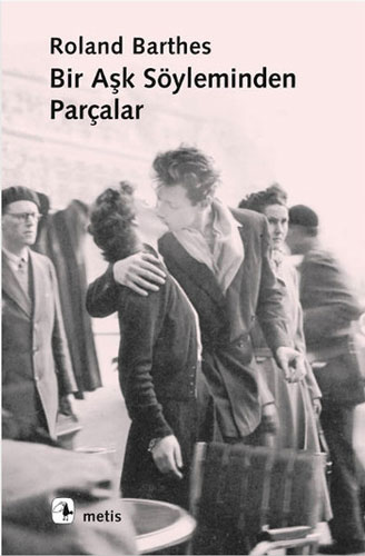 Bir Aşk Söyleminden Parçalar