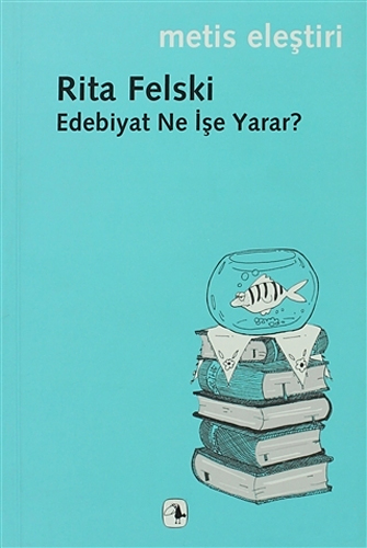 Edebiyat Ne İşe Yarar? Edebiyat Ne İşe Yarar?
