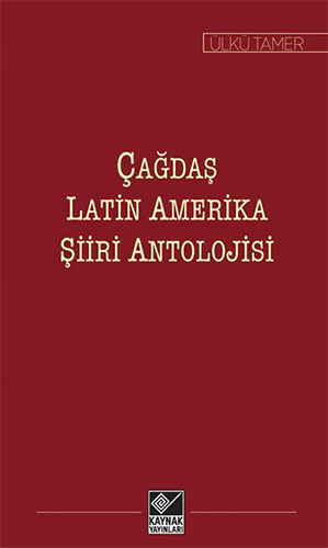 Çağdaş Latin Amerika Şiiri Antolojisi Çağdaş Latin Amerika Şiiri Antolojisi
