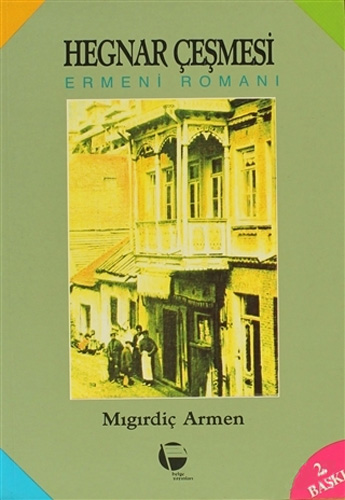 Hegnar Çeşmesi Ermeni Romanı Hegnar Çeşmesi Ermeni Romanı