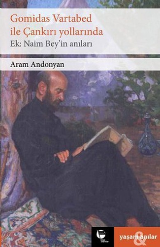 Gomidas Vartabed ile Çankırı Yollarında