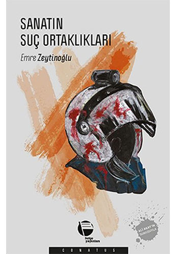 Sanatın Suç Ortaklıkları