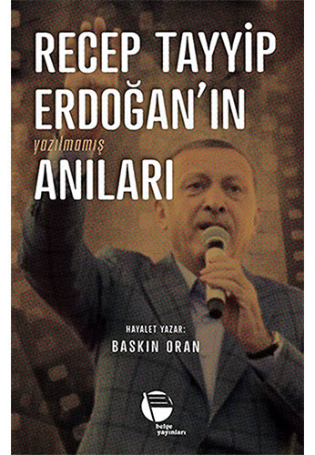 Recep Tayyip Erdoğan'ın Yazılmamış Anıları