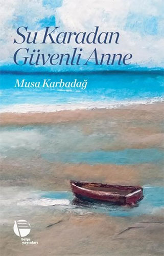 Su Karadan Güvenli Anne Su Karadan Güvenli Anne