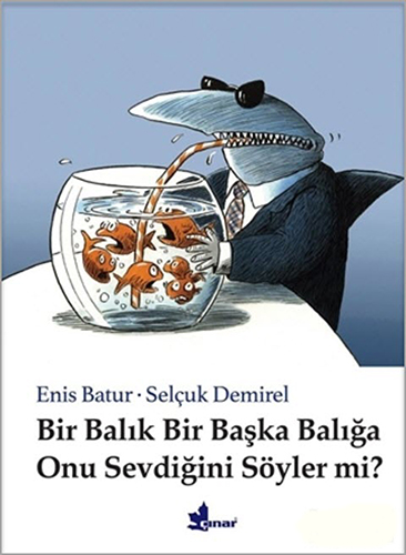 Bir Balık Bir Başka Balığa Onu Sevdiğini Söyler Mi? (Ciltli) Bir Balık Bir Başka Balığa Onu Sevdiğini Söyler Mi? (Ciltli)