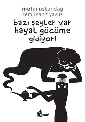 Bazı Şeyler Var Hayal Gücüme Gidiyor! Bazı Şeyler Var Hayal Gücüme Gidiyor!