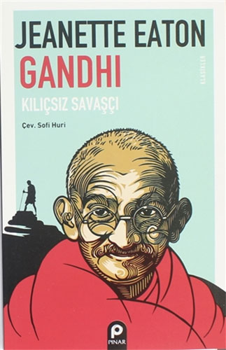 Gandhi Kılıçsız Savaşçı Gandhi Kılıçsız Savaşçı