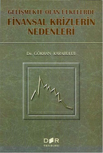 Gelişmekte Olan Ülkelerde Finansal Krizlerin Nedenleri