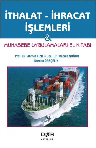 İthalat - İhracat İşlemleri - Muhesebe Uygulamaları El Kitabı