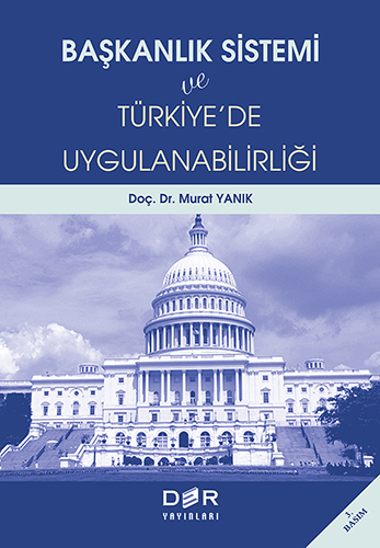 Başkanlık Sistemi ve Türkiye'de Uygulanabilirliği