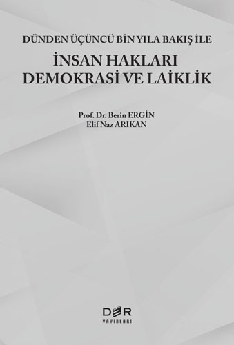 Dünden Üçüncü Bin Yıla Bakış İle İnsan Hakları Demokrasi ve Laiklik