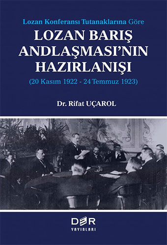 Lozan Kongeransı Tutanaklarına Göre Lozan Barış Andlaşması’nın Hazırlanışı
