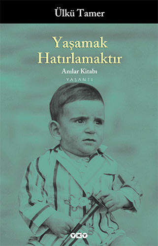 Yaşamak Hatırlamaktır Yaşamak Hatırlamaktır