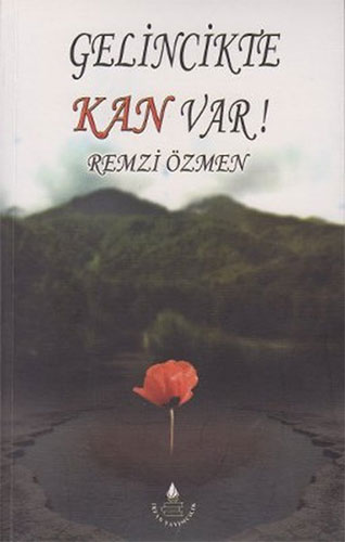 Gelincikte Kan Var! Gelincikte Kan Var!