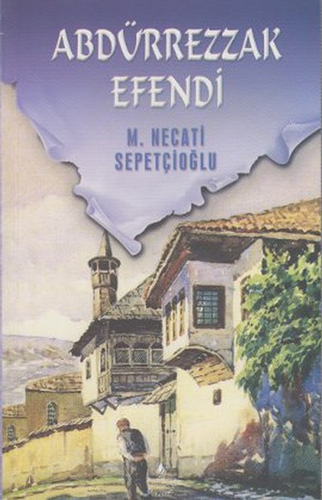 Abdürrezzak Efendi - Bütün Eserleri 41 Abdürrezzak Efendi - Bütün Eserleri 41