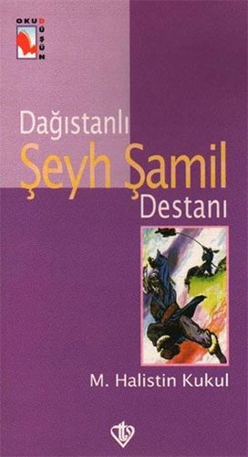 Dağıstanlı Şeyh Şamil Destanı Dağıstanlı Şeyh Şamil Destanı