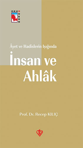 Ayet ve Hadislerin Işığında İnsan ve Ahlak