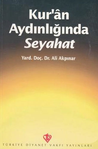 Kur'an Aydınlığında Seyahat 