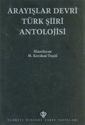 Arayışlar Devri Türk Şiiri Antolojisi Arayışlar Devri Türk Şiiri Antolojisi