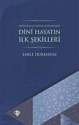 Avustralya Totem Sisteminde Dini Hayatın İlk Şekilleri