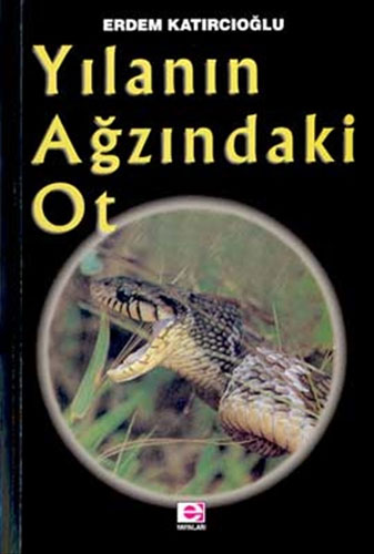 Yılanın Ağzındaki Ot Yılanın Ağzındaki Ot