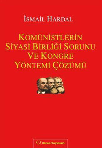 Komünistlerin Siyasi Birliği Sorunu ve Kongre Yöntemi Çözümü