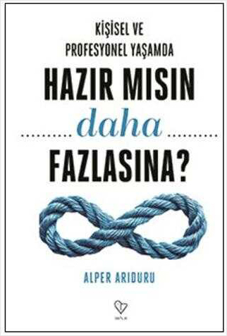 Kişisel ve Profesyonel Yaşamda Hazır Mısın Daha Fazlasına ?