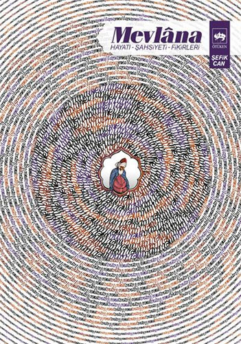 Mevlana Hayatı Şahsiyeti Fikirleri