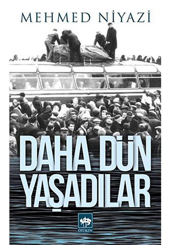 Daha Dün Yaşadılar Daha Dün Yaşadılar